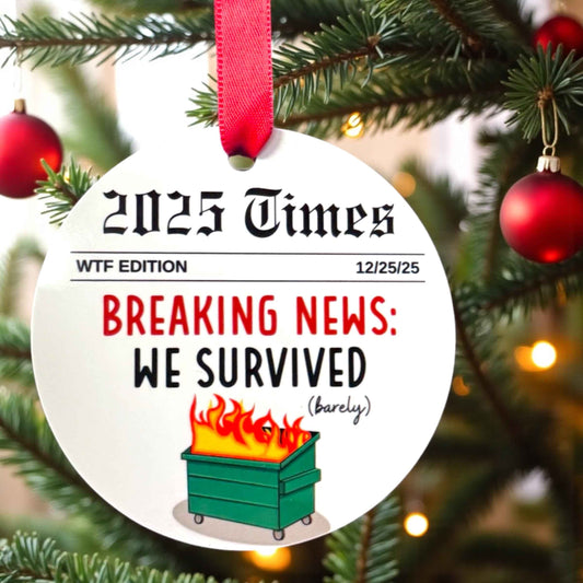 2025 Christmas Ornament – Breaking News We Survived (Barely!) WTF Edition
