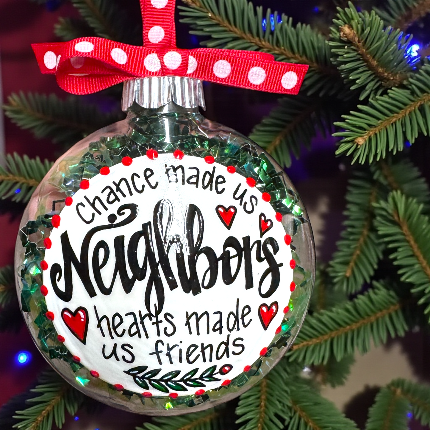 Chance Made Us Neighbors Christmas Gift - Hand-Painted Neighbor Ornament