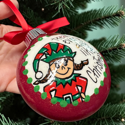 Christmas Elf Ornament: "Treat Every Day Like Christmas"