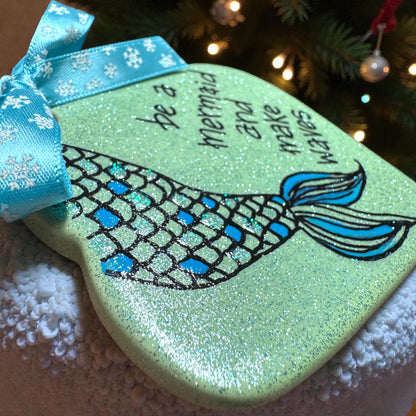 Sparkly Mermaid Ornament – “Be a Mermaid and Make Waves” | Handmade Glitter Ornament | Ocean-Inspired Gift