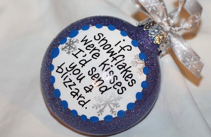 Christmas Ornament: "If Snowflakes Were Kisses, I'd Send You a Blizzard" - Rhythms of Grace Creative