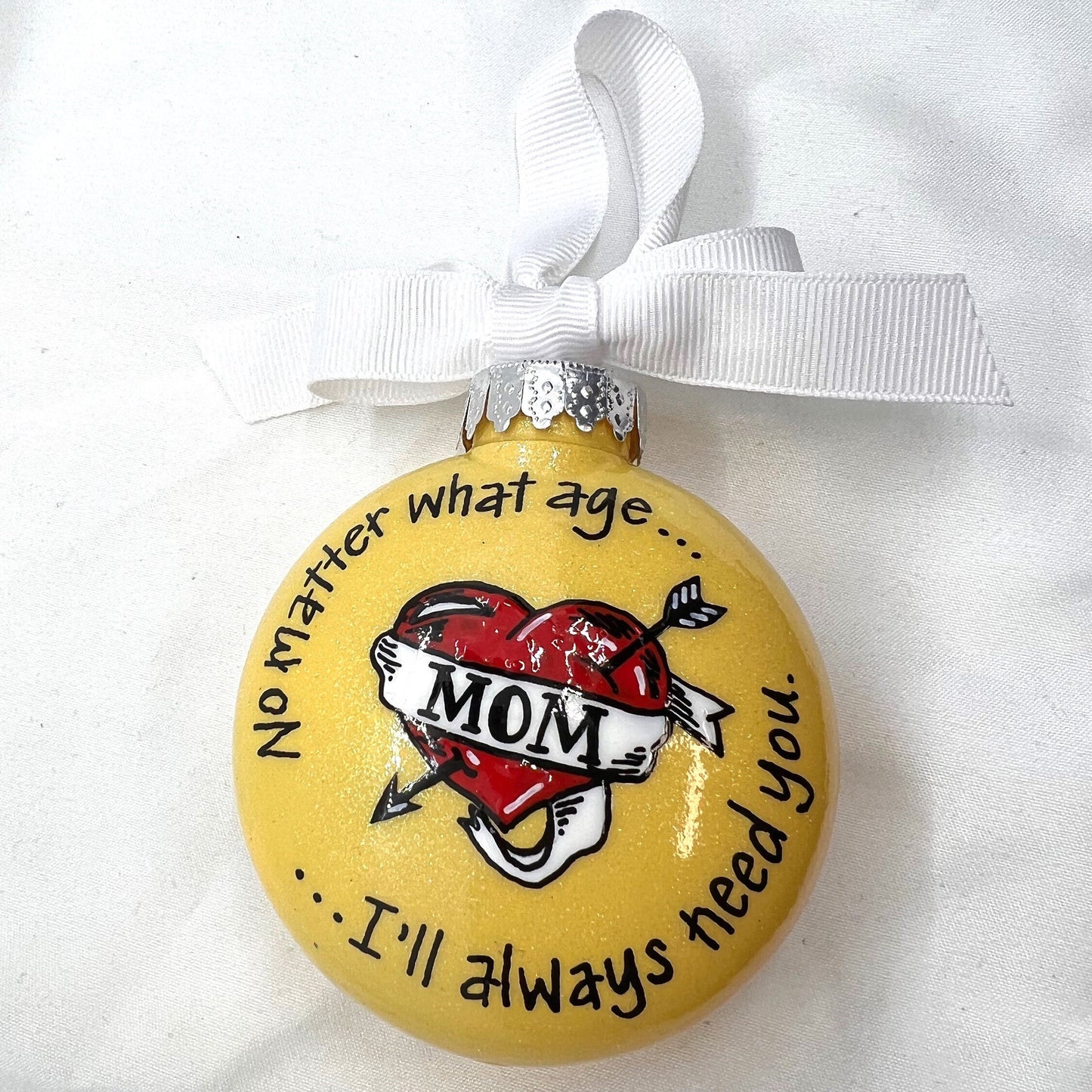 Christmas Ornament: “Mom - No Matter What Age... I’ll Always Need You” - Rhythms of Grace Creative