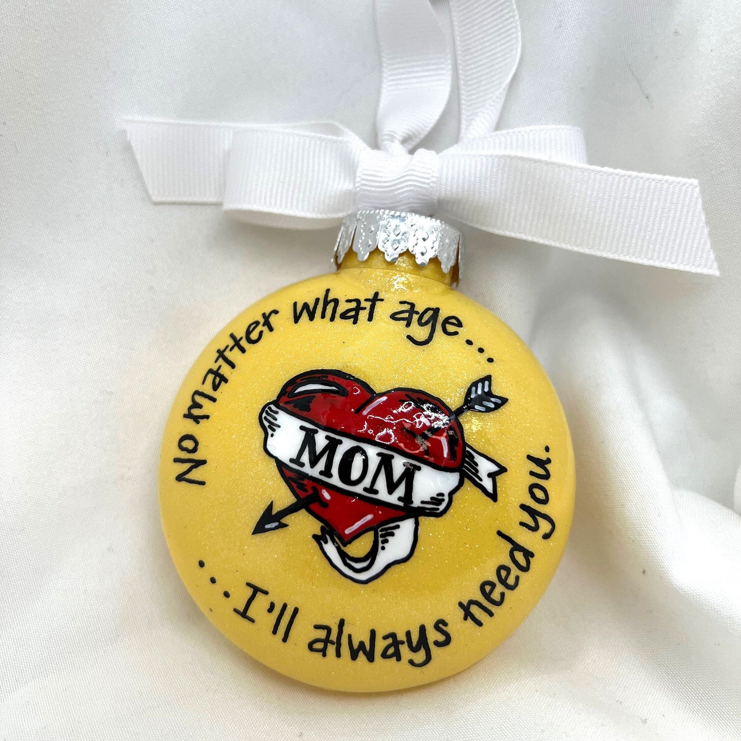 Christmas Ornament: “Mom - No Matter What Age... I’ll Always Need You” - Rhythms of Grace Creative