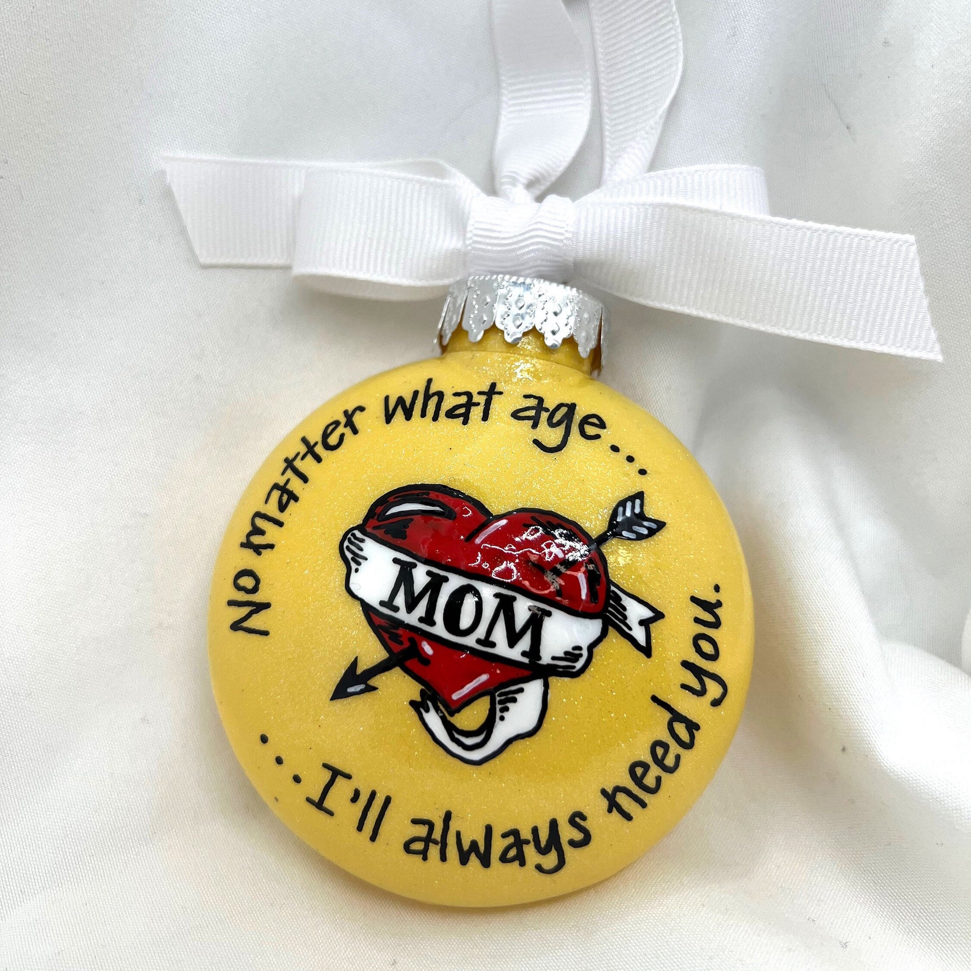 Christmas Ornament: “Mom - No Matter What Age... I’ll Always Need You” - Rhythms of Grace Creative
