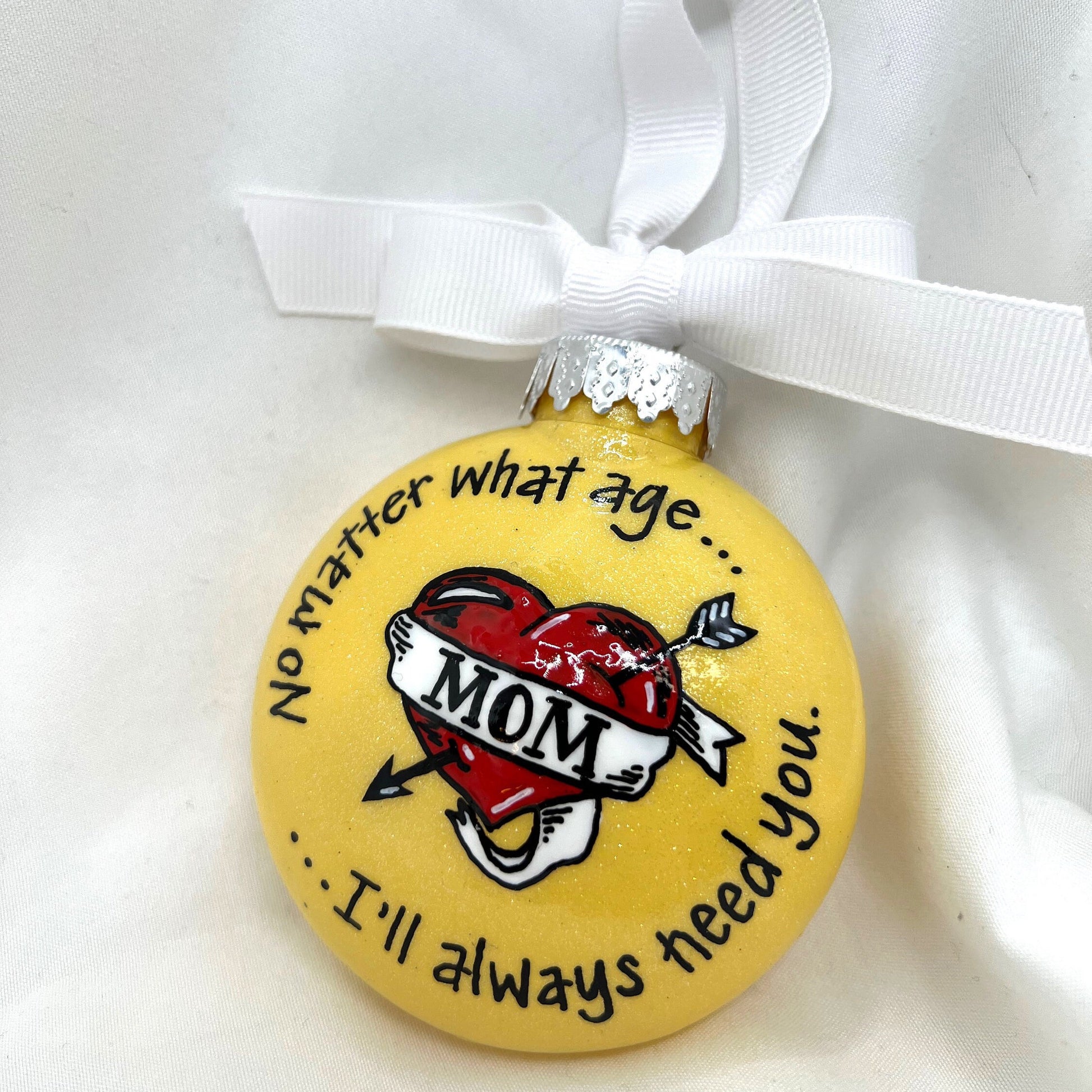 Christmas Ornament: “Mom - No Matter What Age... I’ll Always Need You” - Rhythms of Grace Creative