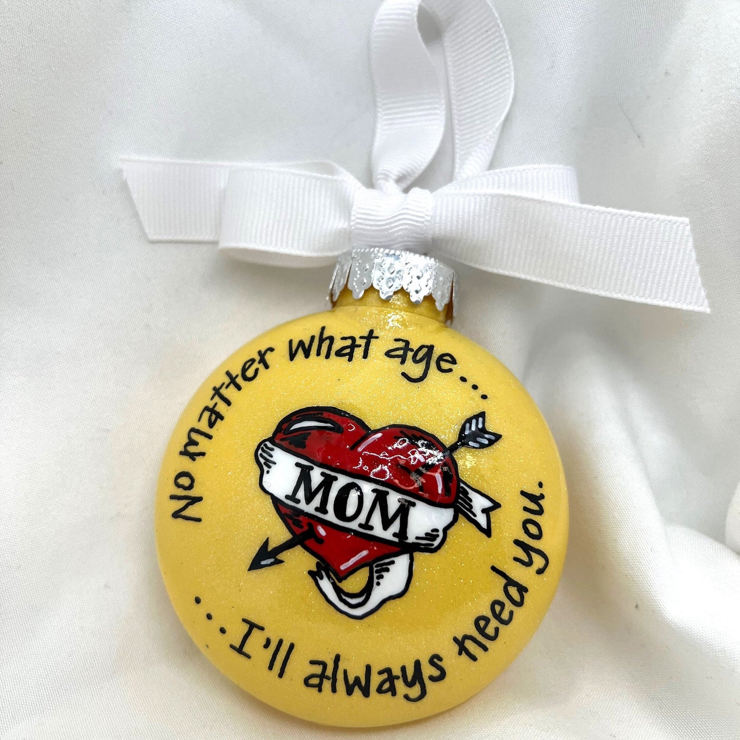 Christmas Ornament: “Mom - No Matter What Age... I’ll Always Need You” - Rhythms of Grace Creative