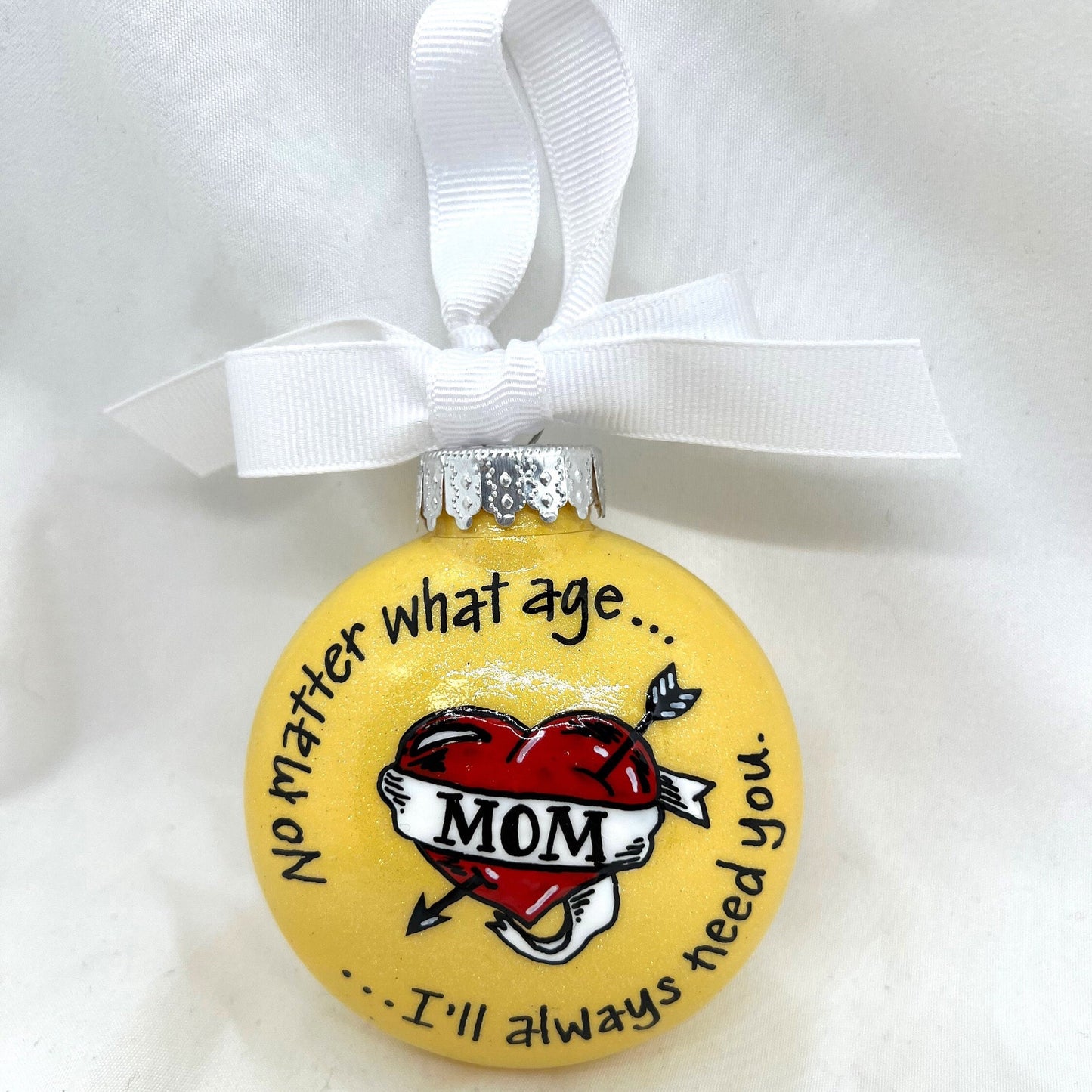 Christmas Ornament: “Mom - No Matter What Age... I’ll Always Need You” - Rhythms of Grace Creative