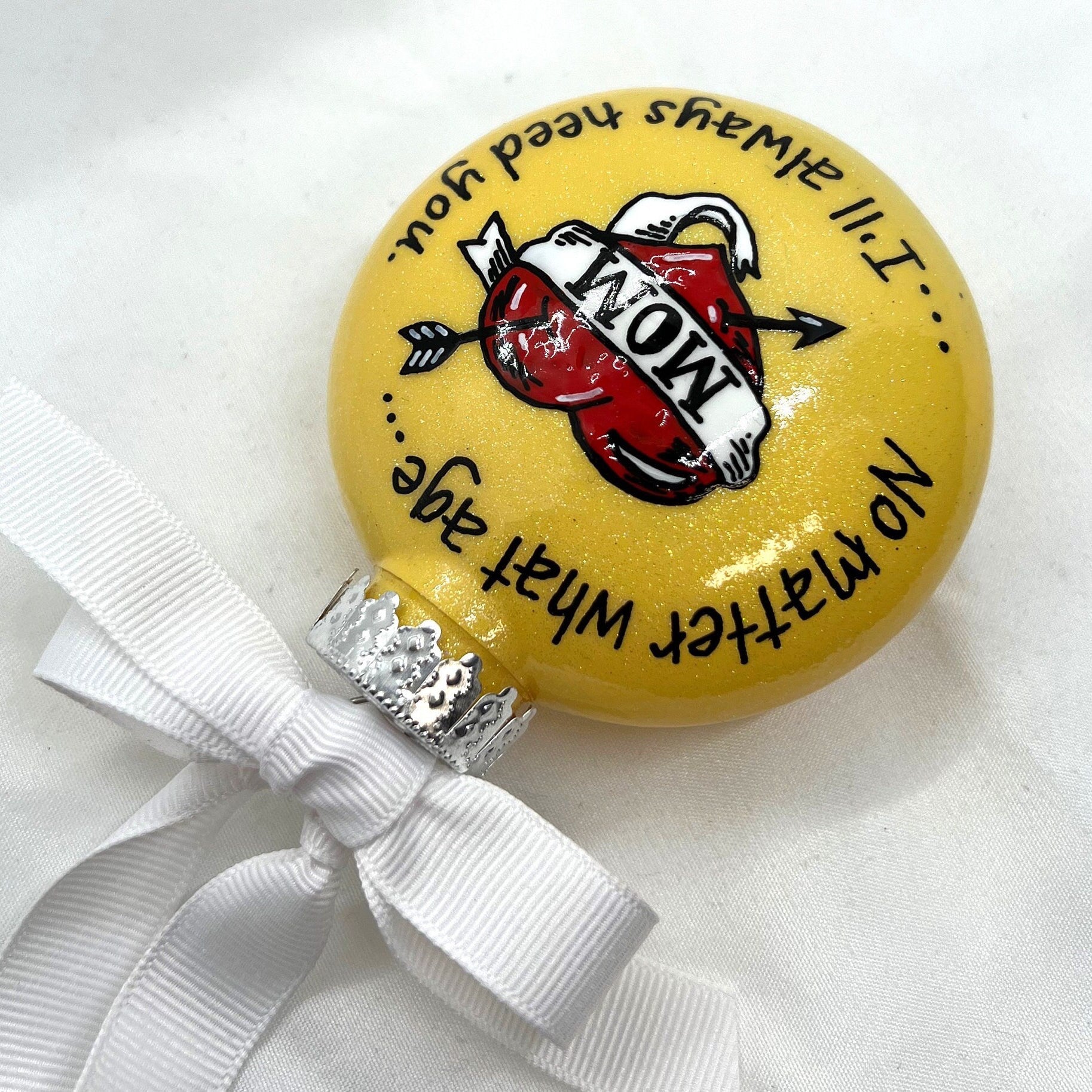 Christmas Ornament: “Mom - No Matter What Age... I’ll Always Need You” - Rhythms of Grace Creative